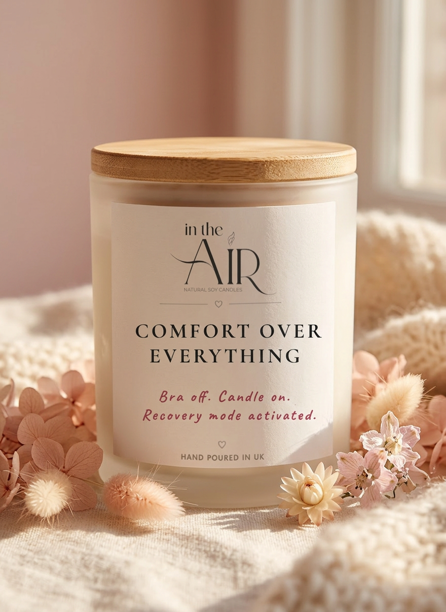 Comfort Over Everything Candle