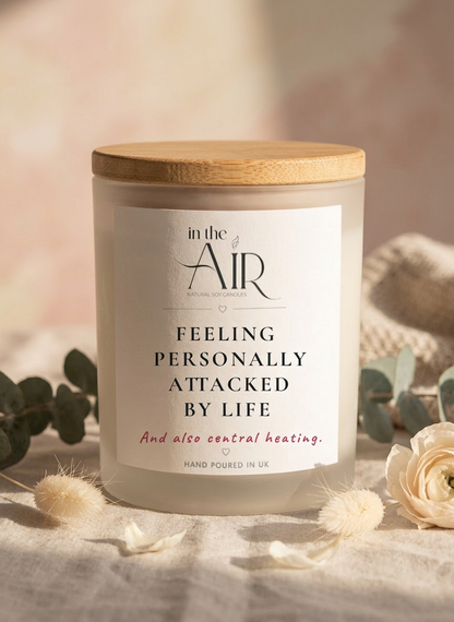 Feeling Personally Attacked By Life Candle