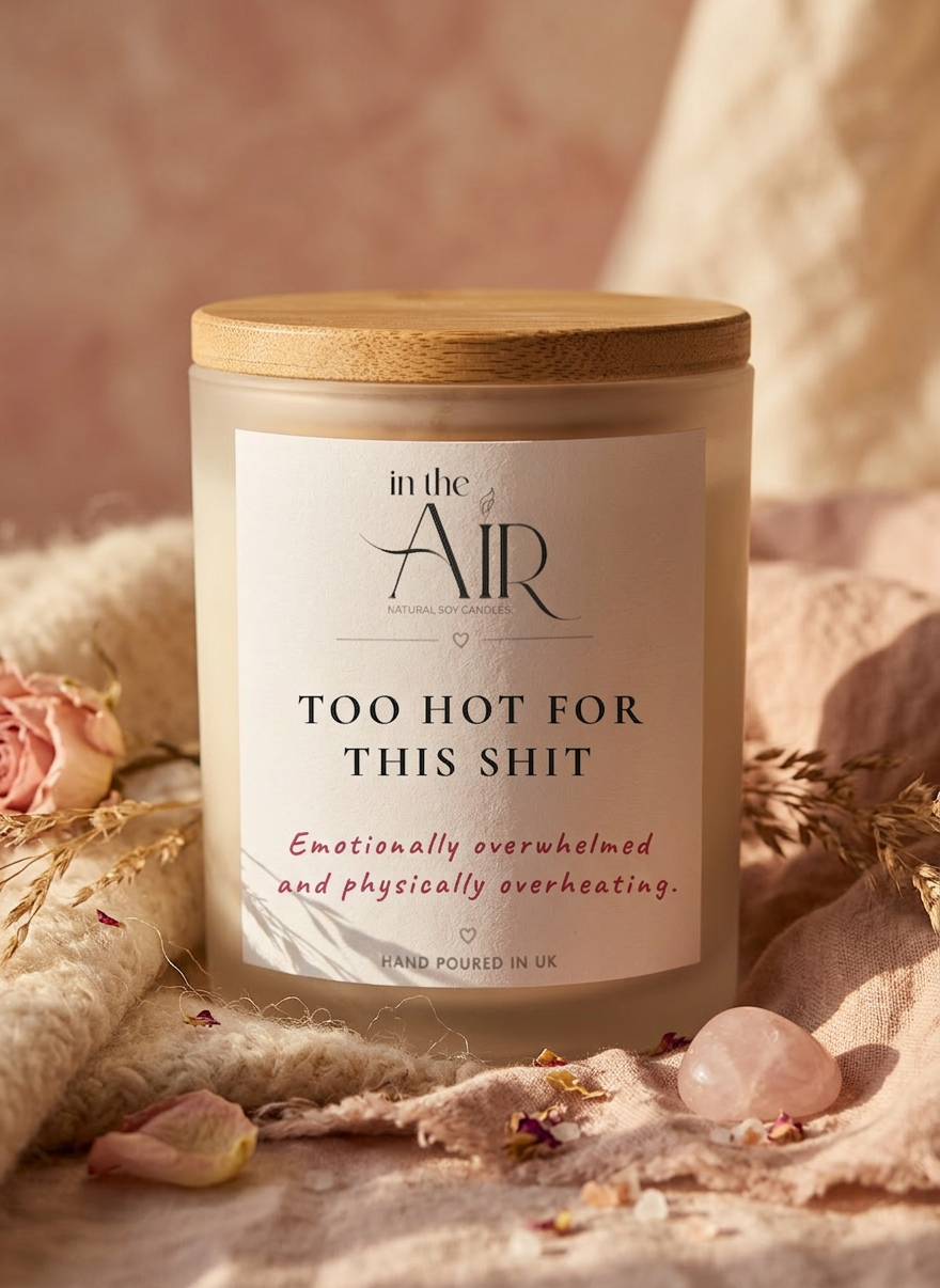 Too Hot For This Shit Candle