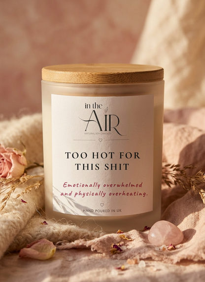 Too Hot For This Shit Candle