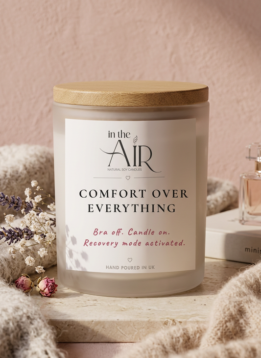 Comfort Over Everything Candle