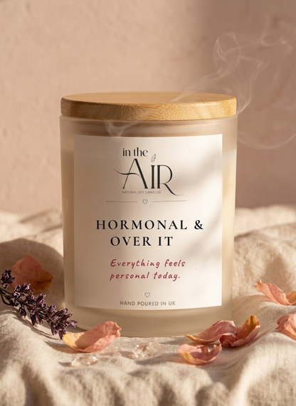 Hormonal & Over It Candle