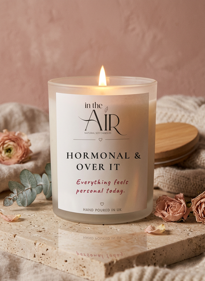 Hormonal & Over It Candle