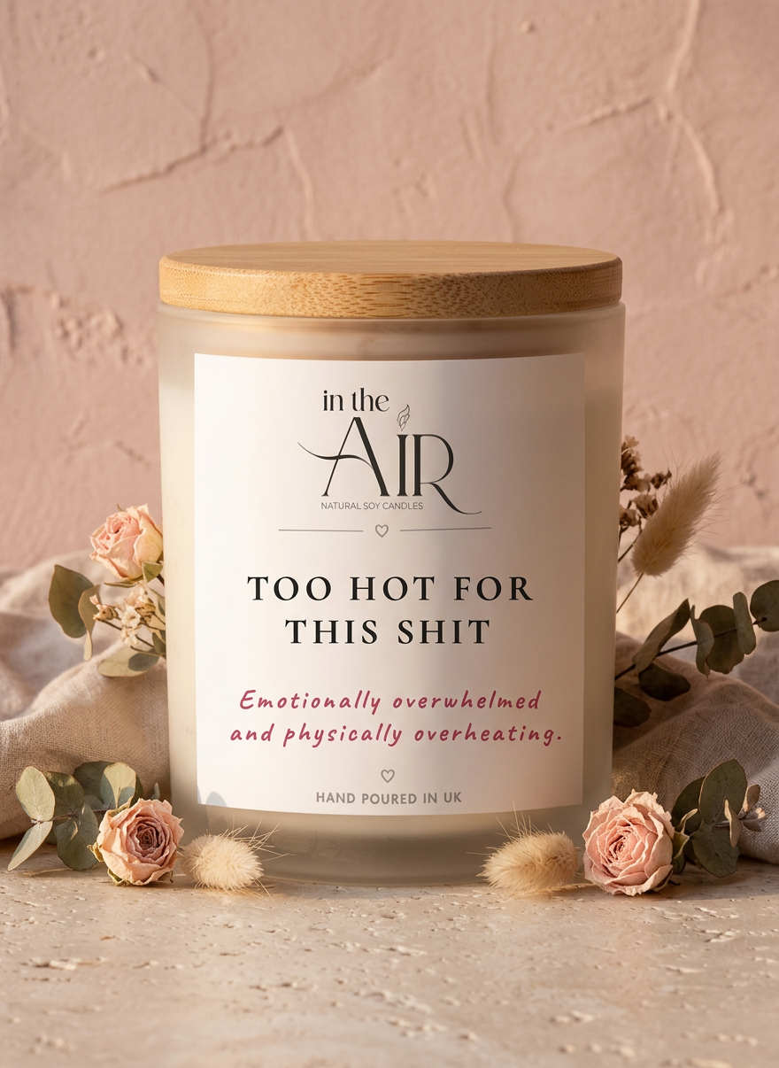 Too Hot For This Shit Candle