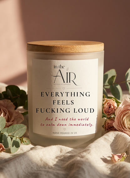 Everything Feels Fucking Loud Candle