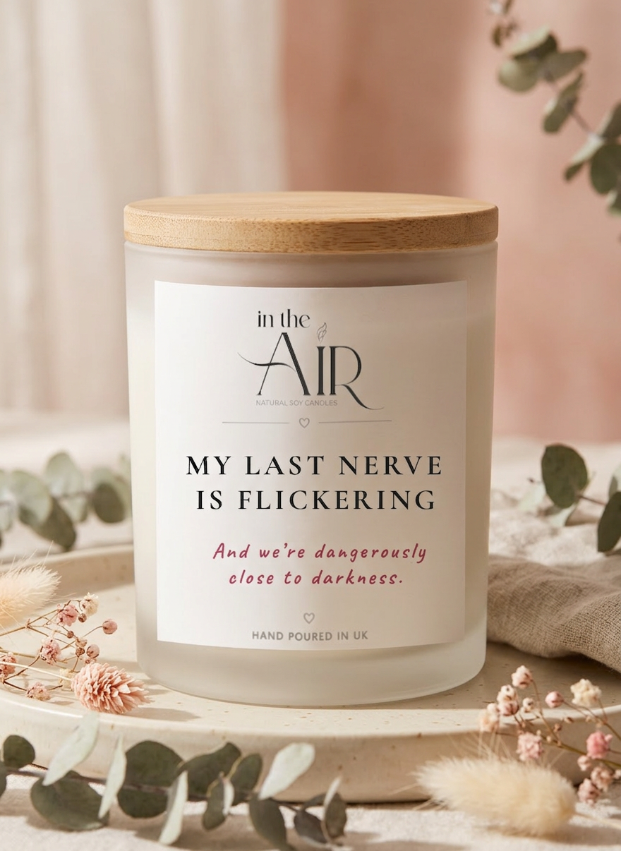 My Last Nerve Is Flickering Candle