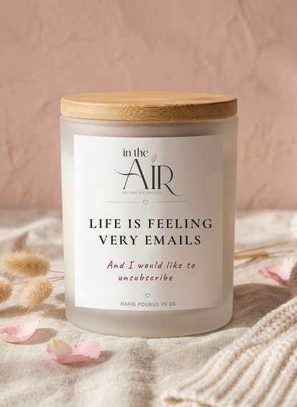 Life is Felling Very Emails Candle