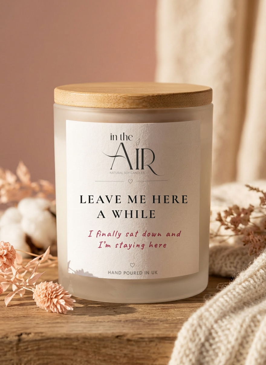 Leave Me Here A While Candle