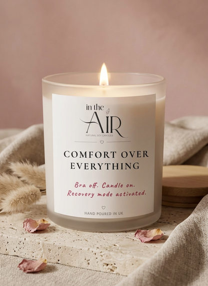 Comfort Over Everything Candle