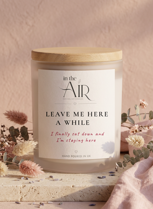 Leave Me Here A While Candle